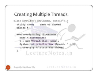 Creating Multiple Threads
class NewMirsa4 imPleæont, xunoabo
 