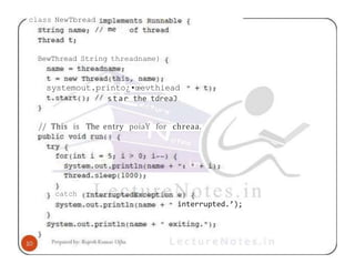 class NewTbread
me
BewThread String threadname)
systemout.printo¿•œevthiead
star the tdreaJ
// This is The entry poiaY for chreaa.
catch
interrupted.’);
 