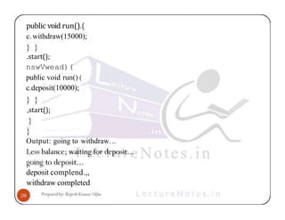 public void run().(
c.withdraw(15000);
.start();
nswVwead)(
public void run() (
c.deposit(10000);
,start()¡
Output: going to withdraw...
deposit complend.,,
withdraw completed
 