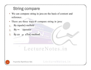 • We can compare string in java on the hasis of content and
reference.
• There are three waya.t0 compare string in java:
By equals() methöd
By — operator
ßy co r• eTo() method
 