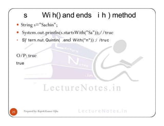 s Wi h() and ends i h ) method
• S}' tern.nut. Quintin( .encÏ With("n")) ;/ /truc
true
 