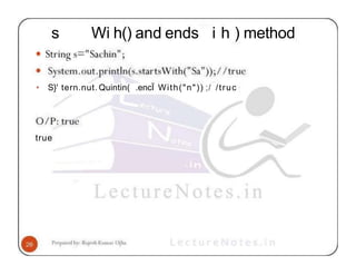 s Wi h() and ends i h ) method
• S}' tern.nut. Quintin( .encÏ With("n")) ;/ /truc
true
 