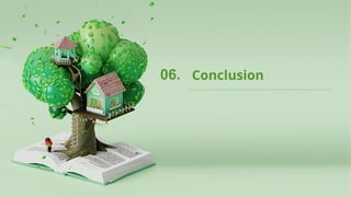 Conclusion
06.
 