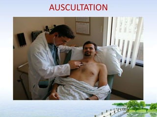 AUSCULTATION
 