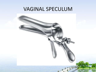 VAGINAL SPECULUM
 