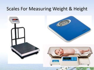 Scales For Measuring Weight & Height
 
