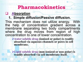 Pharmacokinetics
 Absorption
3. Facilitated diffusion.
Facilitated diffusion is a form
of facilitated transport involving...