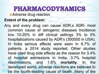 Adverse drug reaction
• Spectrum of Adverse Drug Reactions:
Teratogenicity: The capacity of a drug to cause
fetal abnormal...