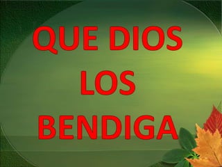QUE DIOS LOS BENDIGA