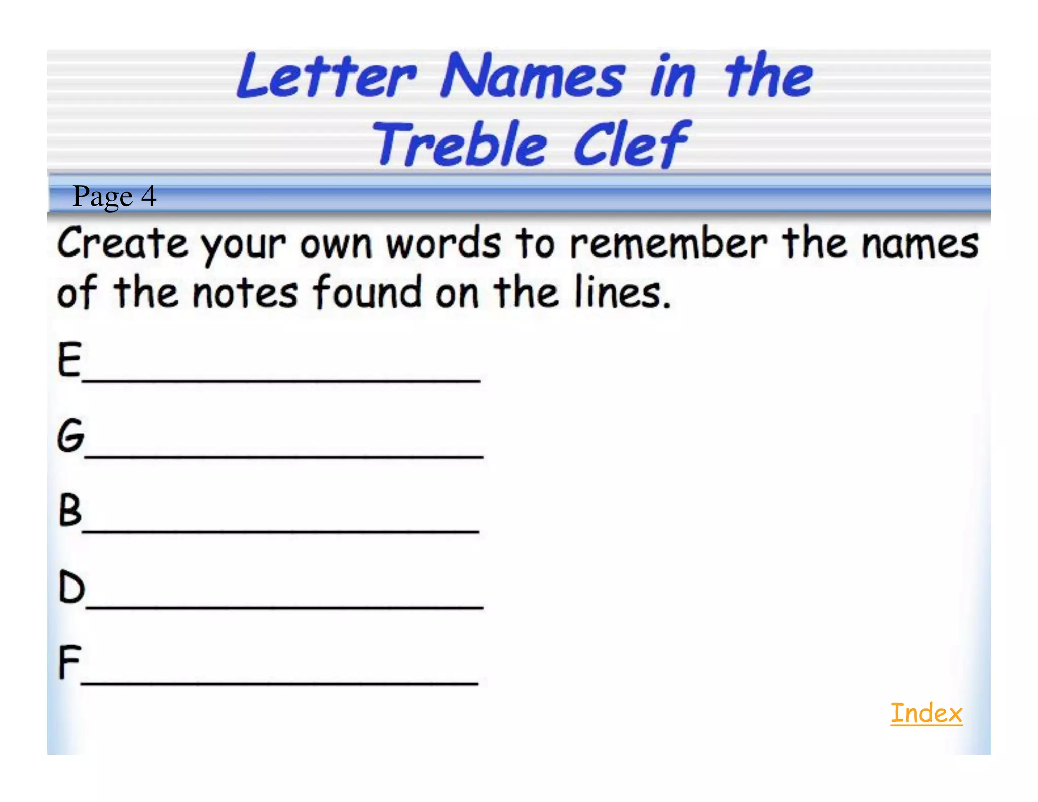 Letter Names in the
Treble Clef
Index
Page 4
 