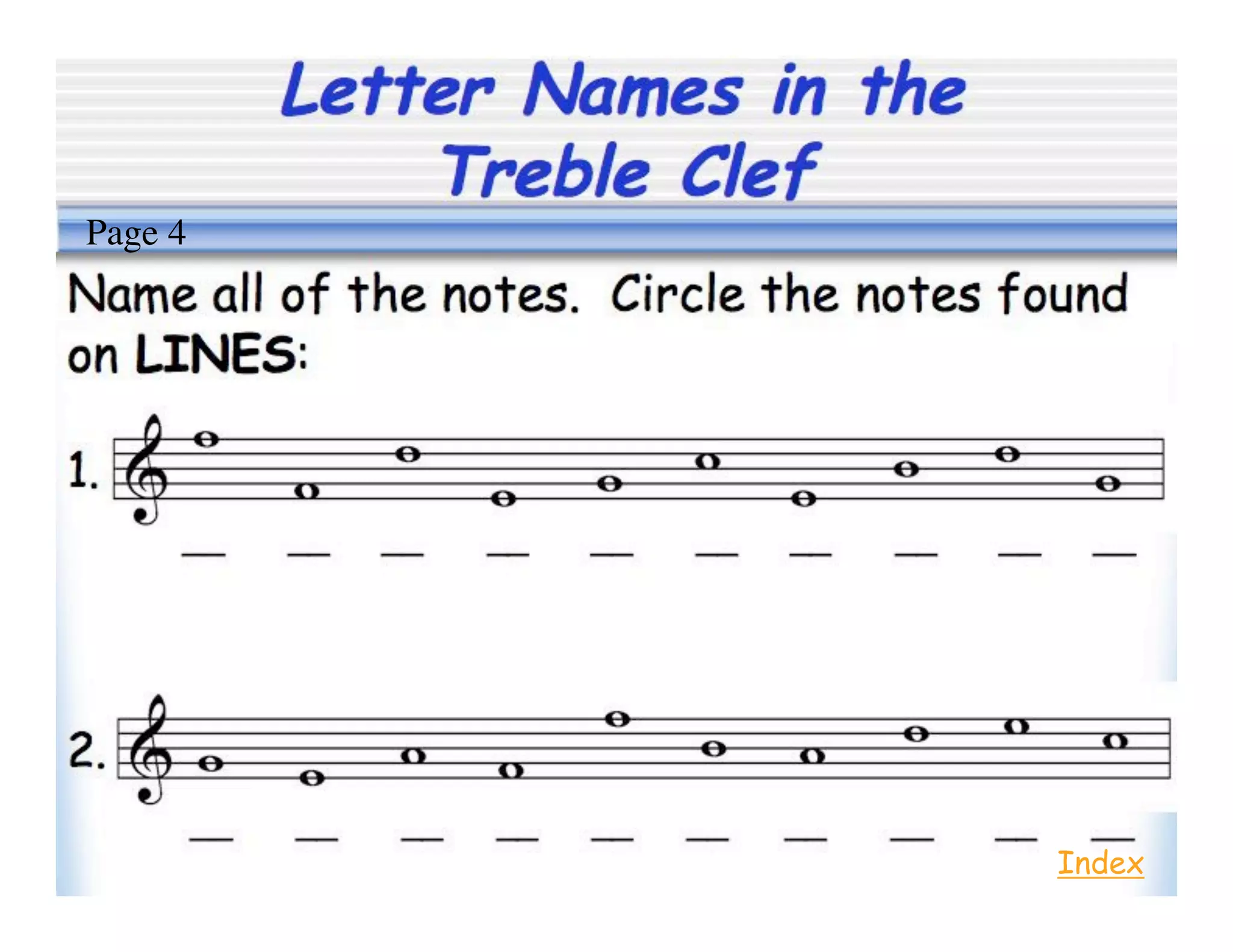 Letter Names in the
Treble Clef
Index
Page 4
 