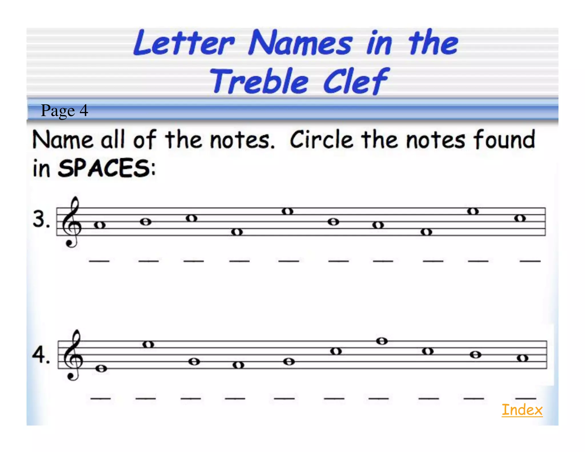 Letter Names in the
Treble Clef
Index
Page 4
 