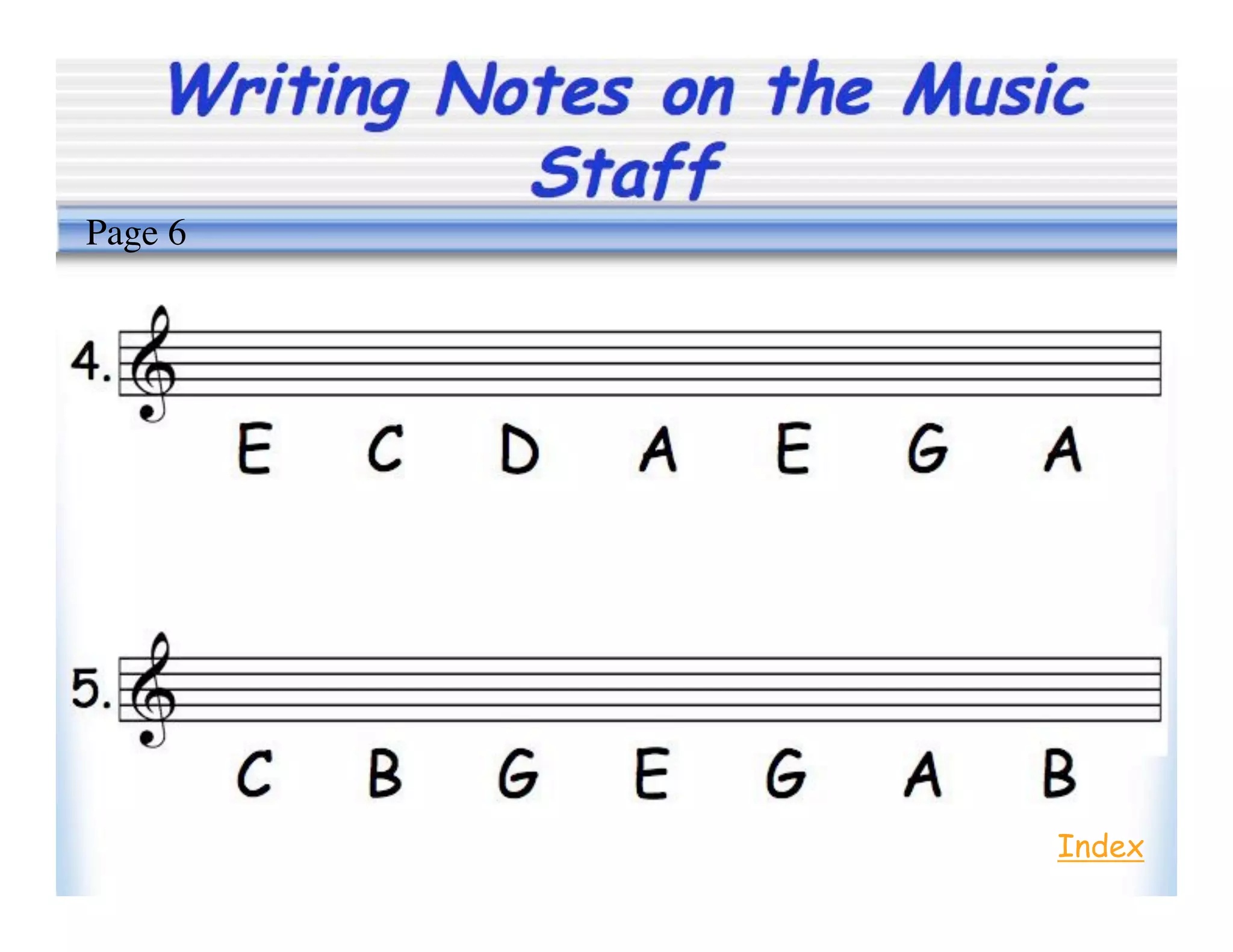 Writing Notes on the Music
Staff
Index
Page 6
 