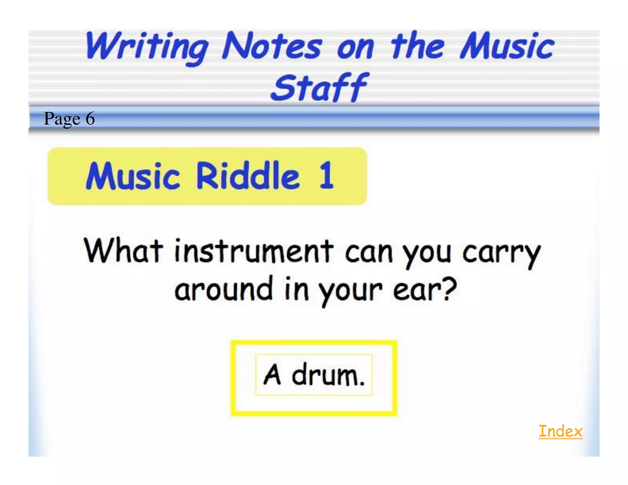 Writing Notes on the Music
Staff
Index
Page 6
 