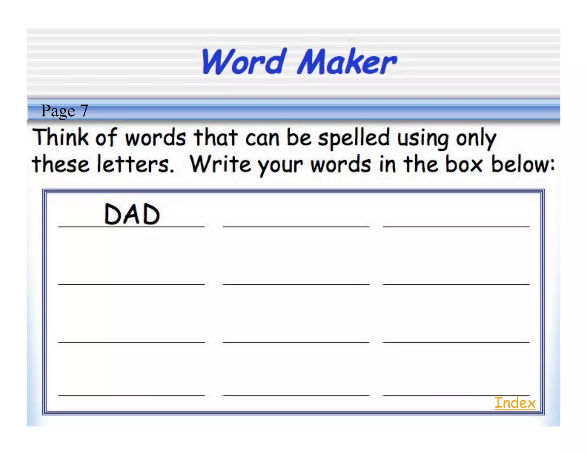 Word Maker
Index
Page 7
 