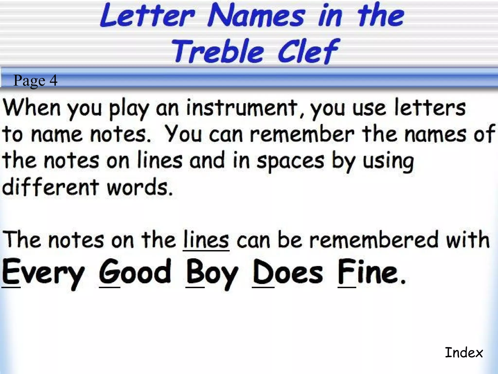 Letter Names in the
Treble Clef
Index
Page 4
 