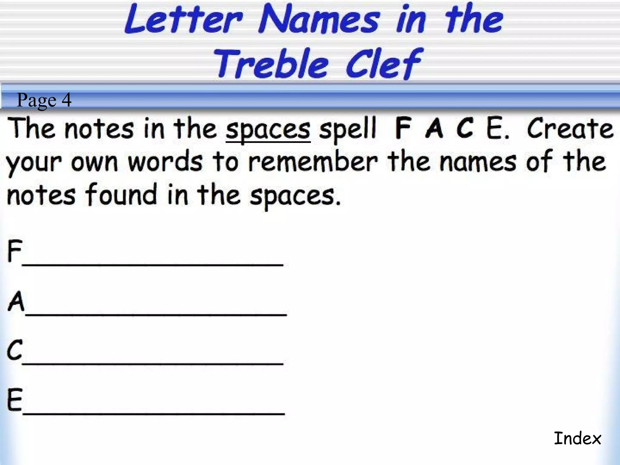 Letter Names in the
Treble Clef
Index
Page 4
 
