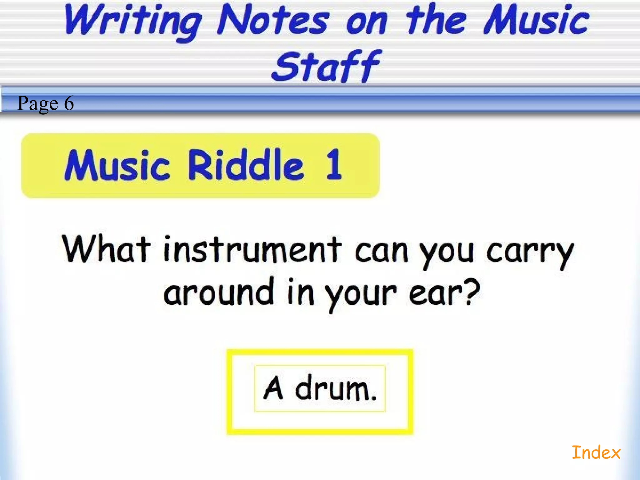 Writing Notes on the Music
Staff
Index
Page 6
 