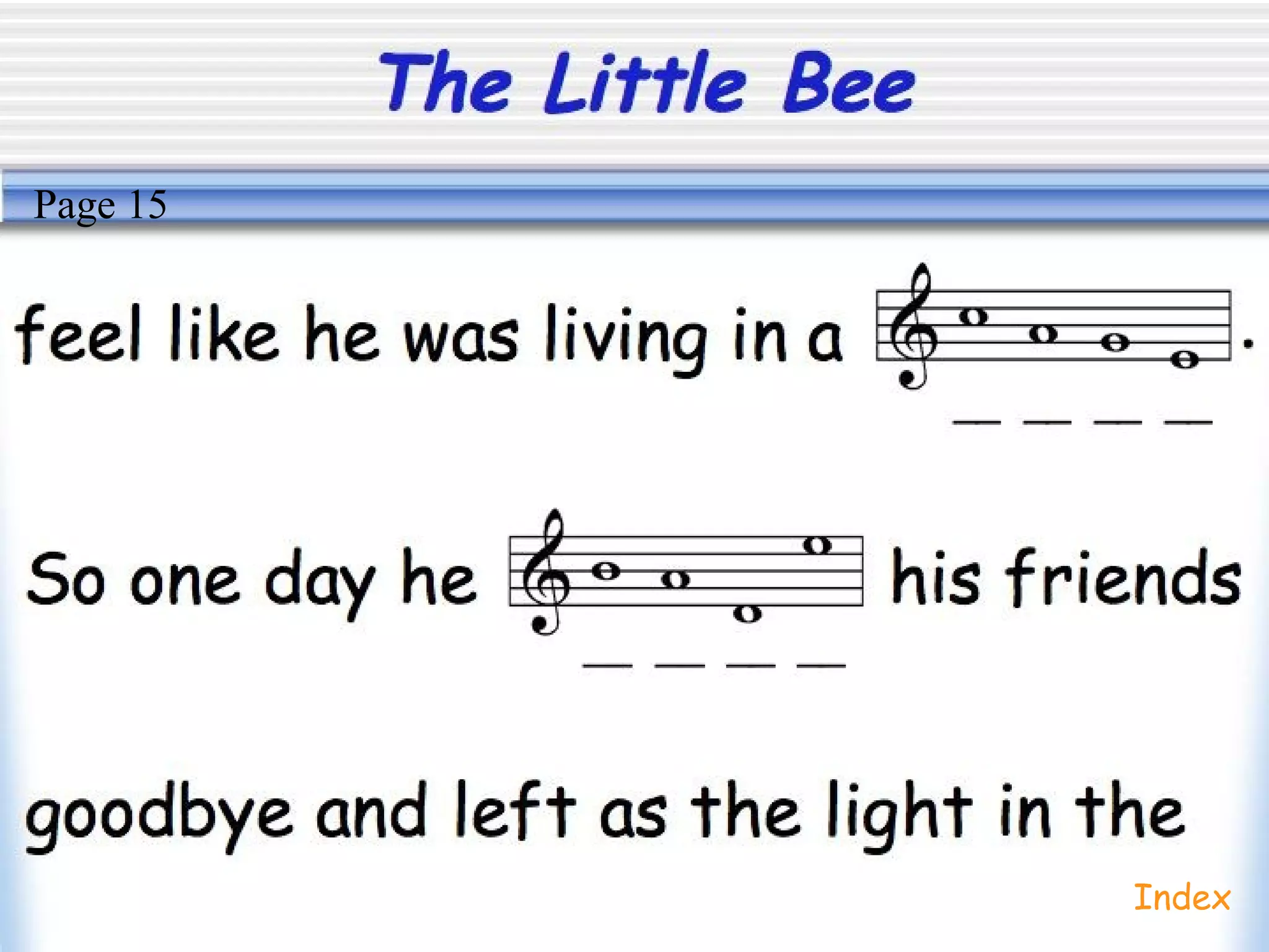 The Little Bee
Index
Page 15
 