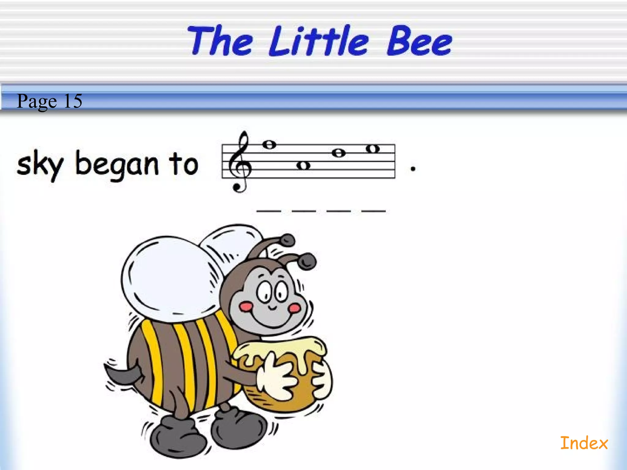 The Little Bee
Index
Page 15
 