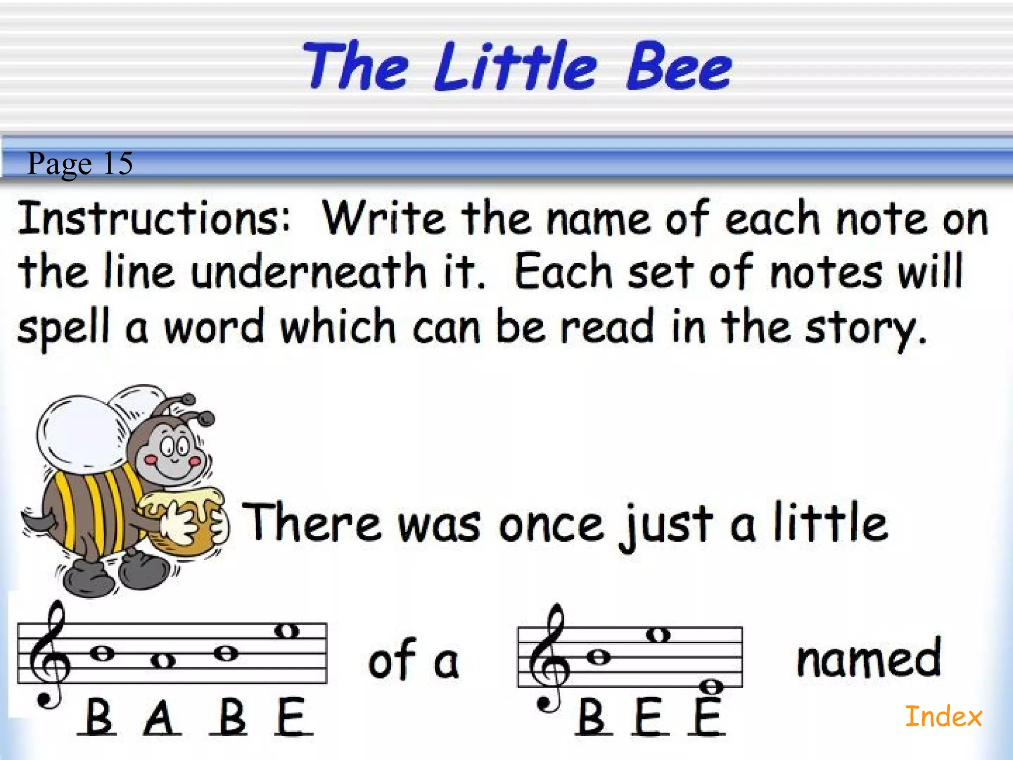 The Little Bee
Index
Page 15
 