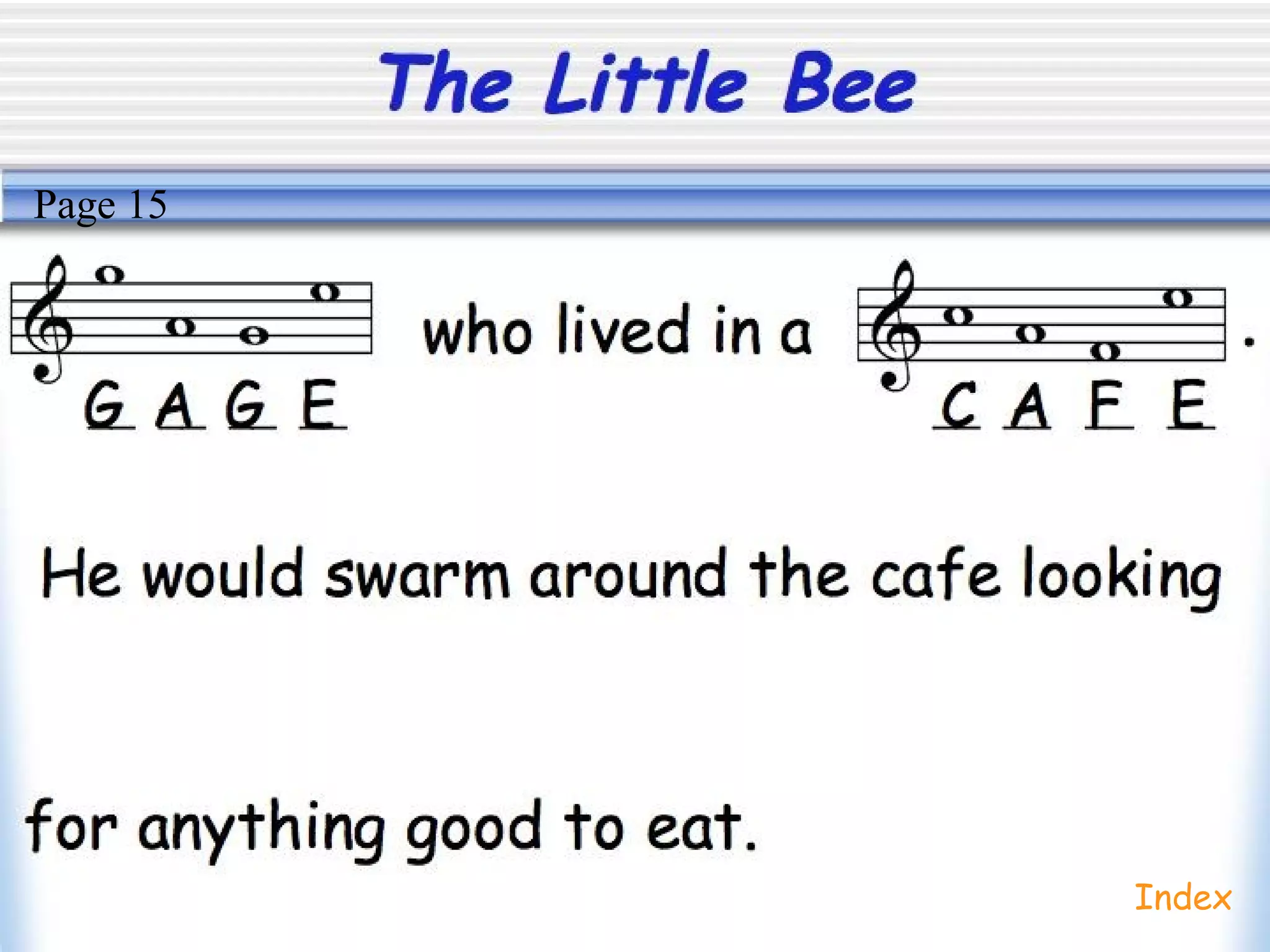 The Little Bee
Index
Page 15
 
