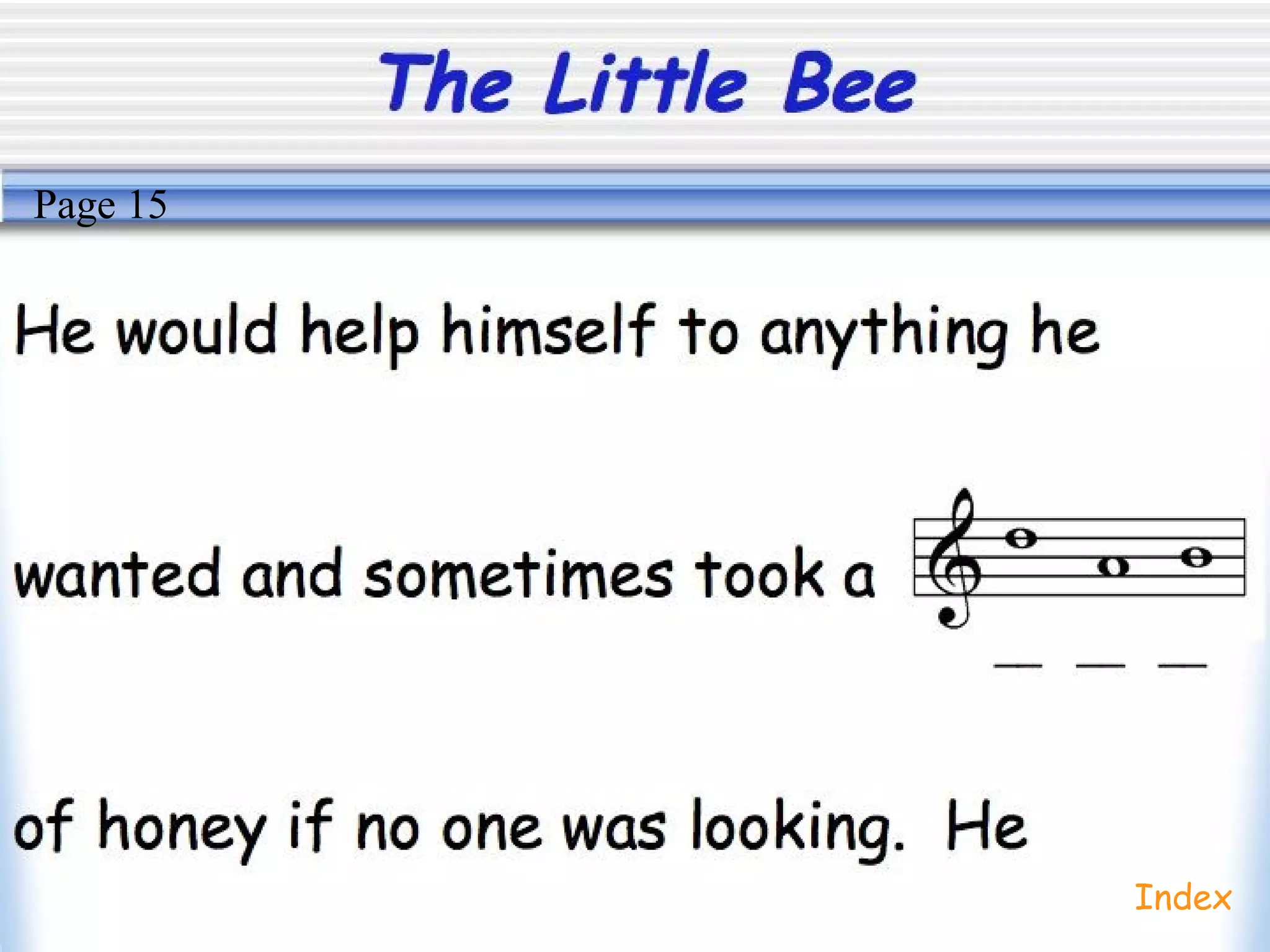 The Little Bee
Index
Page 15
 