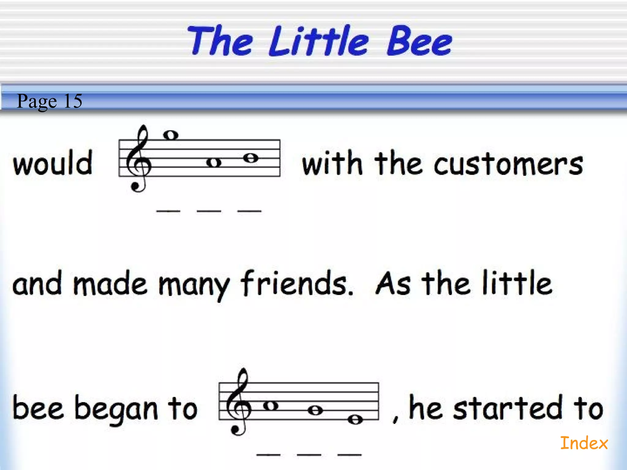 The Little Bee
Index
Page 15
 