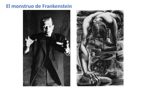 El monstruo de Frankenstein
 
