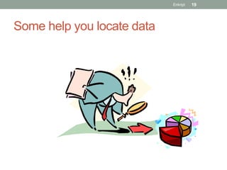 Enkript   19




Some help you locate data
 