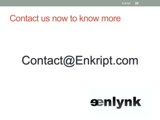 Enkript   28




Contact us now to know more



  Contact@Enkript.com
 