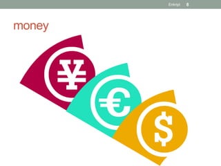 Enkript   8




money
 