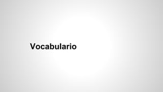 Vocabulario 

