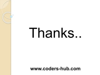 Thanks..
www.coders-hub.com
 