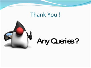 Thank You ! Any Queries ? 
