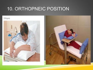 10. ORTHOPNEIC POSITION
 