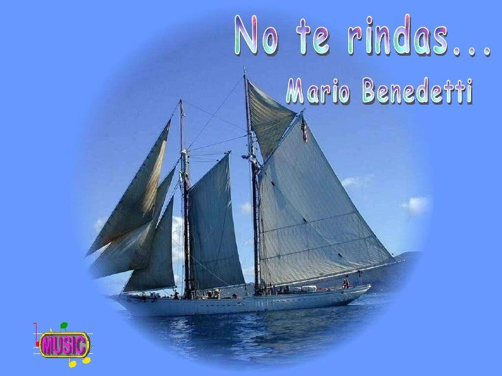 Mario Benedetti No Te Rindas Voz Mario Benedetti es.slideshare.net