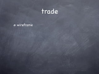 trade
wireframe
 