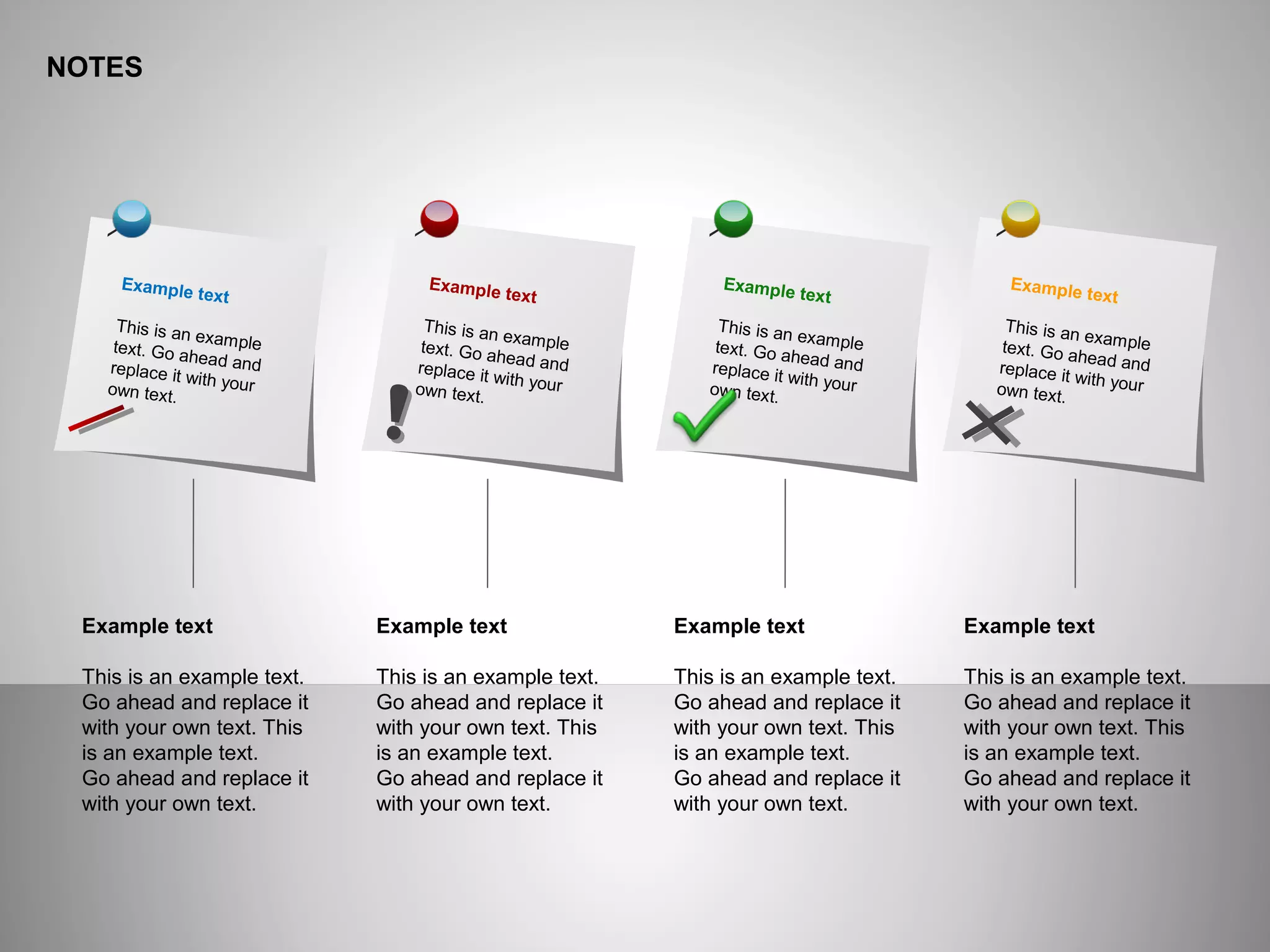 Example text
This is an exampletext. Go ahead andreplace it with yourown text.
Example text
This is an exampletext. Go ahead andreplace it with yourown text.
Example text
This is an exampletext. Go ahead andreplace it with yourown text.
Example text
This is an exampletext. Go ahead andreplace it with yourown text.
NOTES
Example text
This is an example text.
Go ahead and replace it
with your own text. This
is an example text.
Go ahead and replace it
with your own text.
Example text
This is an example text.
Go ahead and replace it
with your own text. This
is an example text.
Go ahead and replace it
with your own text.
Example text
This is an example text.
Go ahead and replace it
with your own text. This
is an example text.
Go ahead and replace it
with your own text.
Example text
This is an example text.
Go ahead and replace it
with your own text. This
is an example text.
Go ahead and replace it
with your own text.
 
