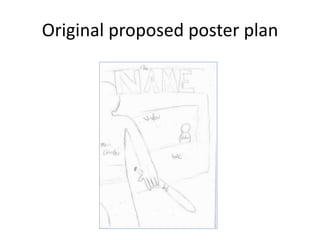 Original proposed poster plan
 