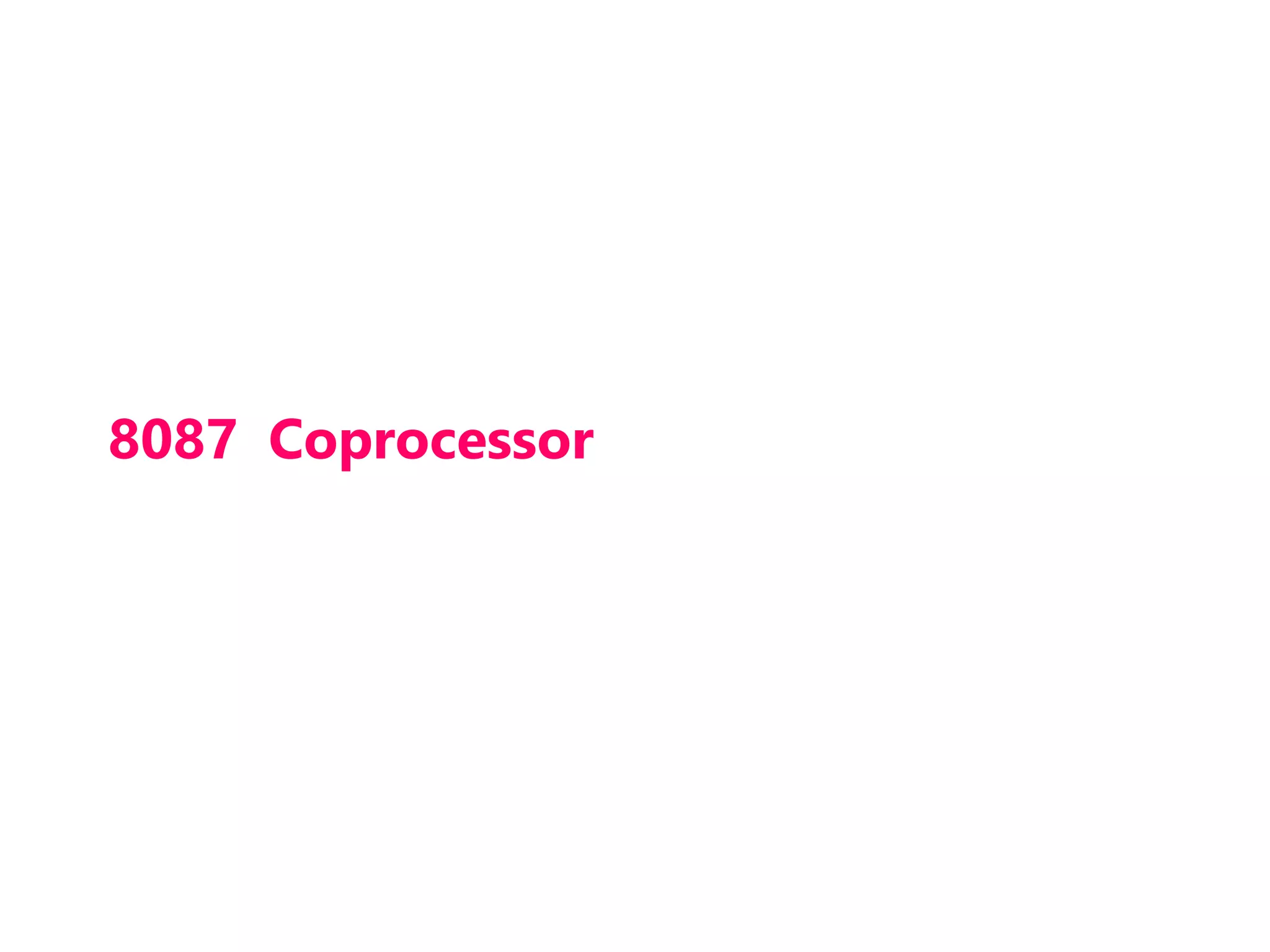 8087 Coprocessor
 