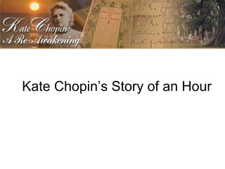 Kate Chopin’s Story of an Hour
 
