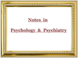 Notes in
Psychology & Psychiatry
 