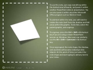 To use this note, just copy everything within
the dashed area leftwards, and paste it within
another PowerPoint slide or p...