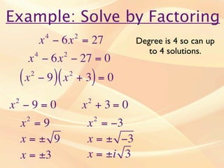 Example: Solve by Factoring
                   4                2
                  x − 6x = 27                      Degre...