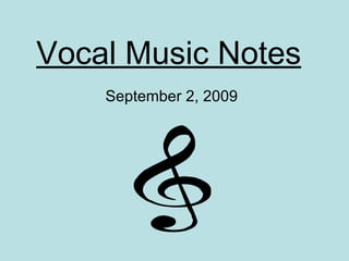 Vocal Music Notes September 2, 2009 