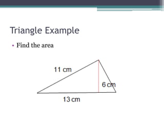 Triangle Example
• Find the area