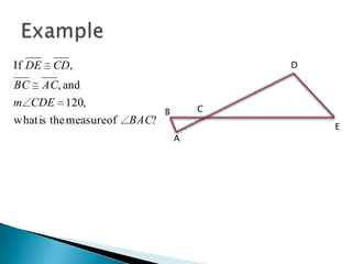 If DE     CD,                              D

BC      AC, and
m CDE 120,                             C
                               B
what is the measureof   BAC?
                                               E
                                   A
 