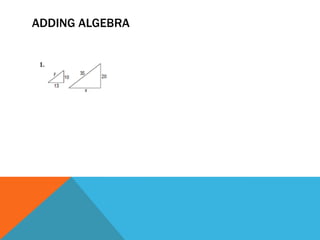 ADDING ALGEBRA
 