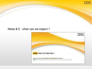 Presentation about Lotus Notes 8 functionality